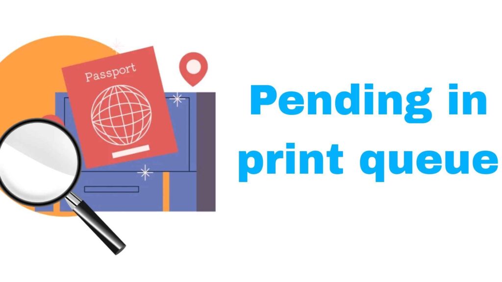 Passport Pending in print Queue